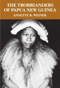 The Trobrianders of Papua New Guinea (INSCRIBED COPY)by: Weiner, Annette B. 