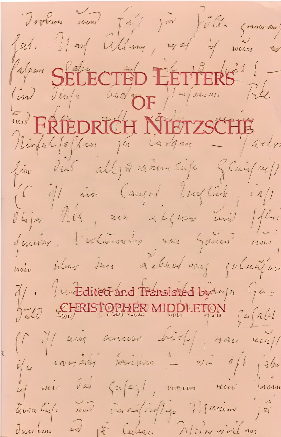 Selected Letters of Friedrich Nietzsche by: Nietzsche, Friedrich / Middleton, Christopher 
