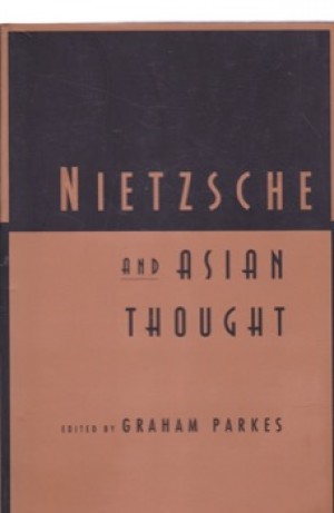 Nietzsche and Asian Thought by: Parkes, Graham (Ed.)