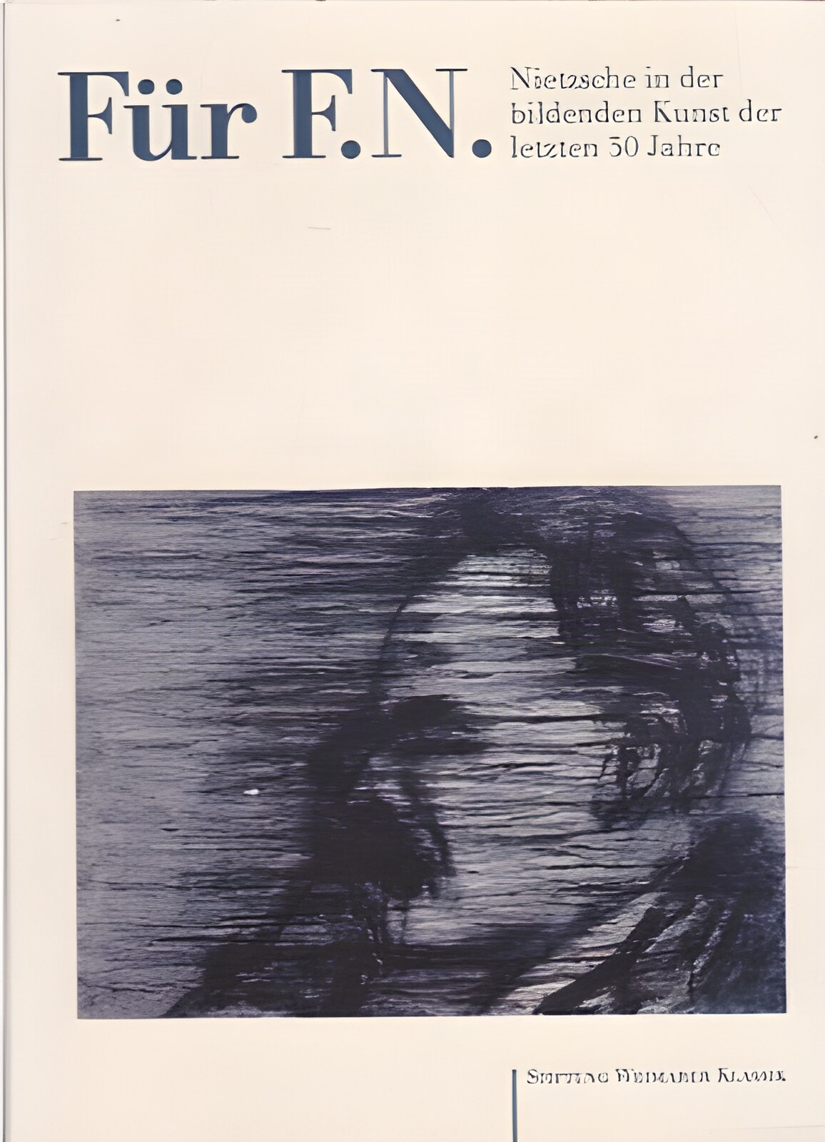 Fur F. N. Nietzsche in der bildenden Kunst der letzten 30 Jahreby: Stiftung Weimarer Klassik 