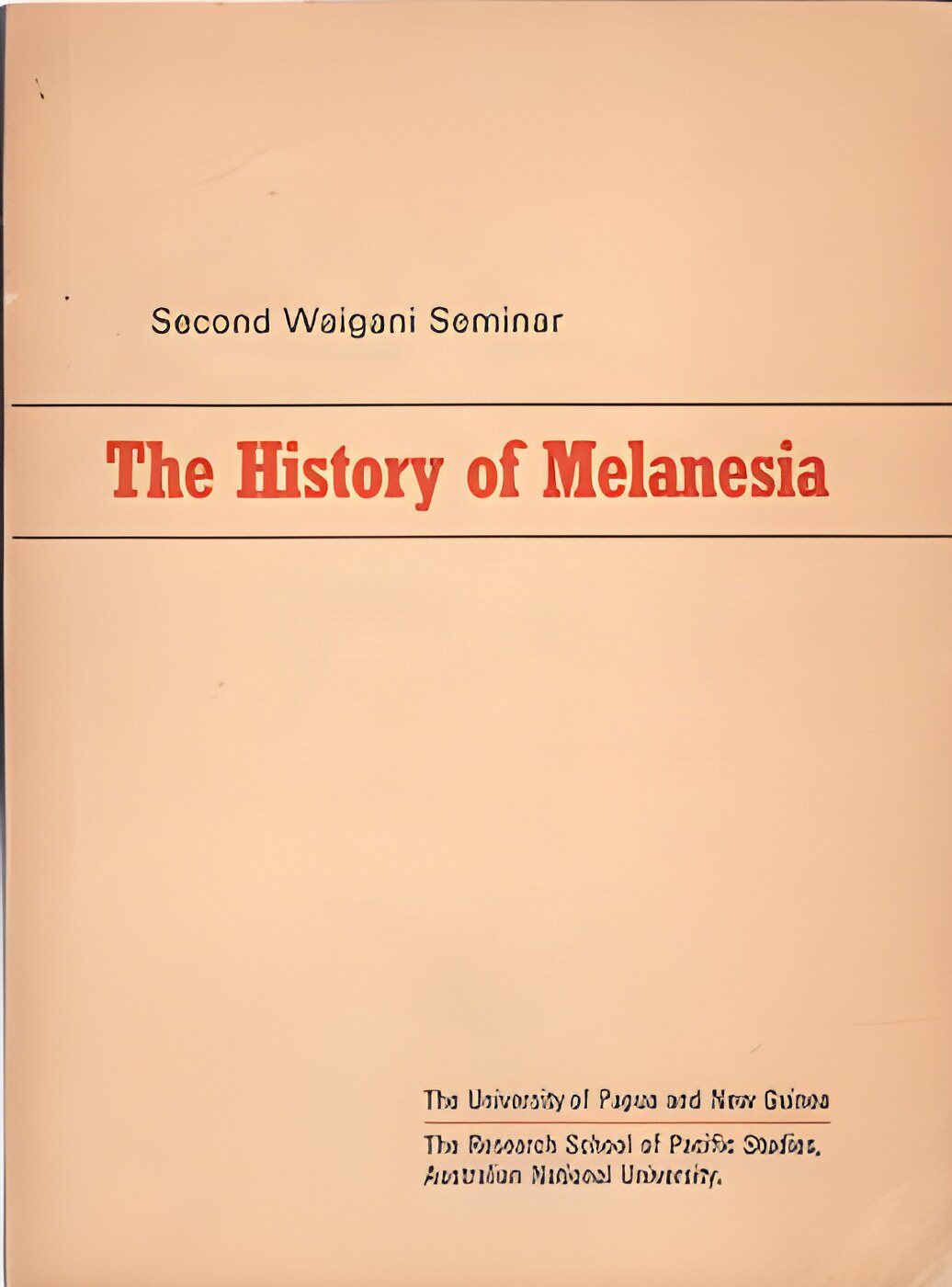 Second Waigani Seminar: The History of Melanesiaby: N/A