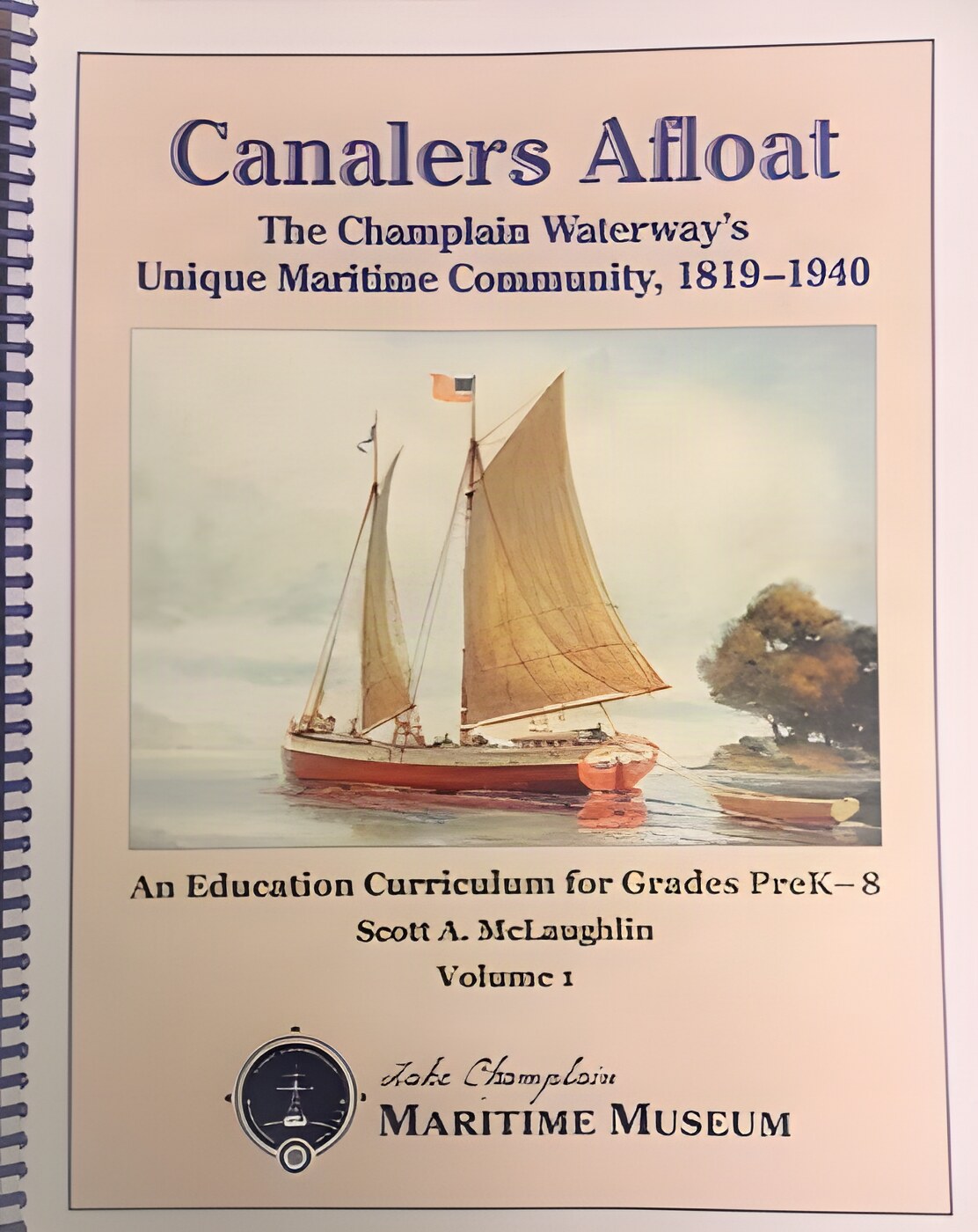 Canalers Afloat: The Champlain Waterway's Unique Maritime Community, 1819-1940 (2 Vols.)by: Scott A. McLaughlin, Foreword: Arthur B. Cohn 