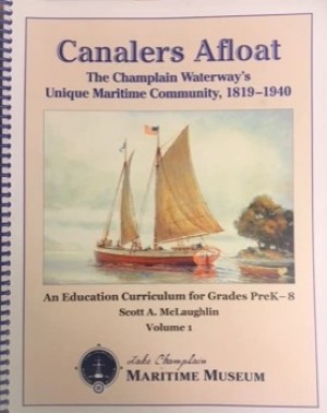Canalers Afloat: The Champlain Waterway's Unique Maritime Community, 1819-1940 (2 Vols.)by: Scott A. McLaughlin, Foreword: Arthur B. Cohn 