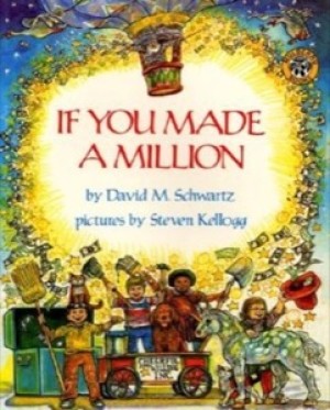 If You Made a Million by: David M. Schwartz; Steven Kellogg