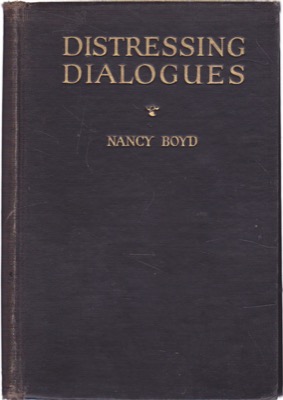 Distressing Dialoguesby: (Millay, Edna St. Vincent) Boyd, Nancy 