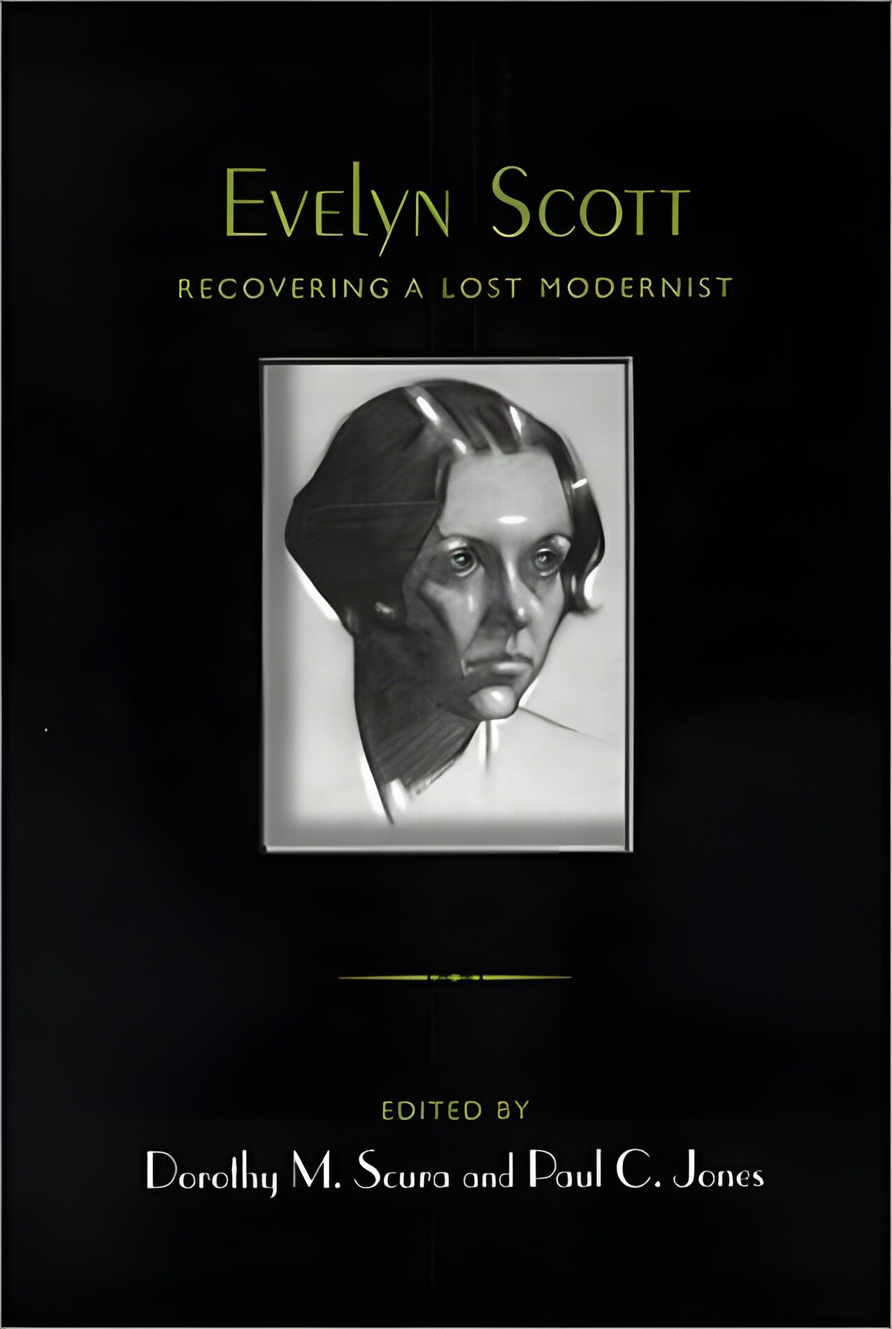 Evelyn Scott: Recovering a Lost Modernist by: Scura, Dorothy M. & Jones, Paul C. 