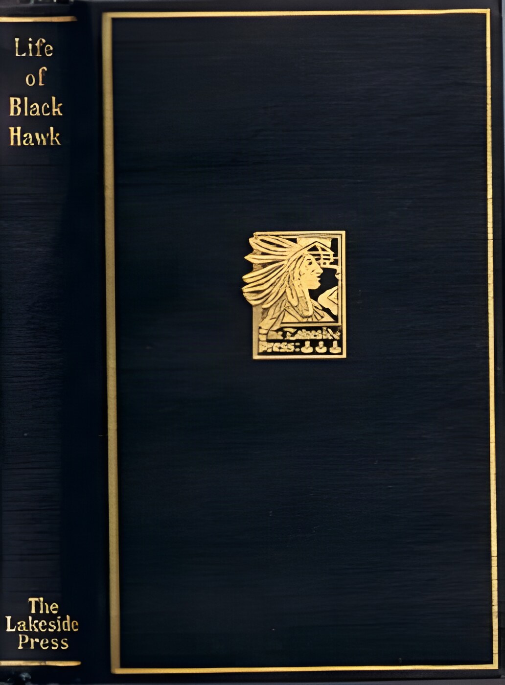 Life of Black Hawk: Ma-Ka-Tai-Me-She-Kia-Kiakby: Black Hawk [Ma-Ka-Tai-Me-She-Kia-Kiak]; edited by Milo Milton Quaife from Antoine LeClair's interpretation 