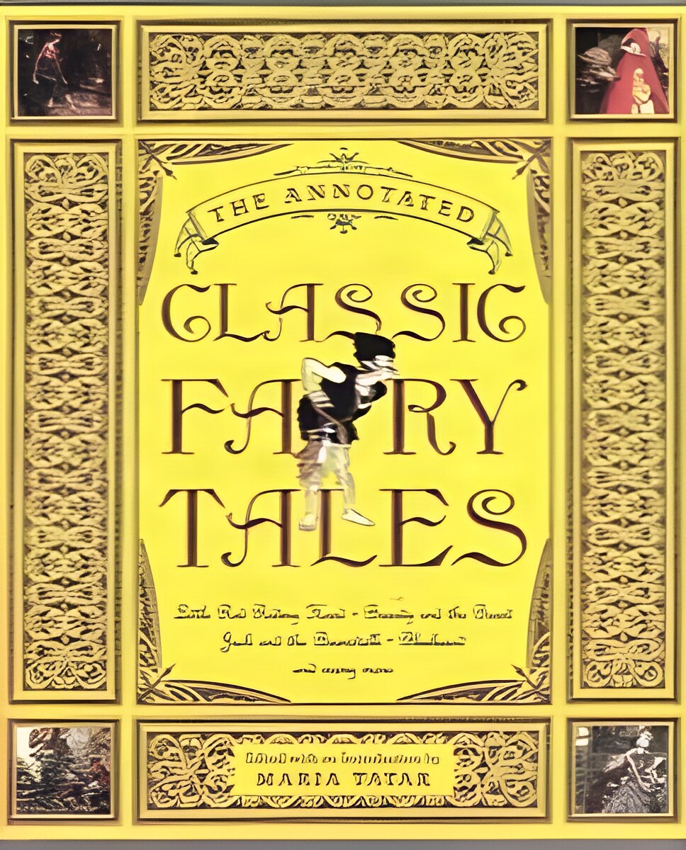 The Annotated Classic Fairy Talesby: Maria Tatar (Editor) 
