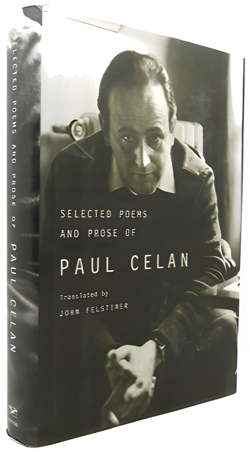 Selected Poems and Prose of Paul Celan by: Celan, Paul / Felsteiner, John (trans.) 