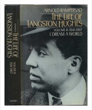 The Life of Langston Hughes Volume 2 1941-1967: I Dream a World by: Rampersad, Arnold 