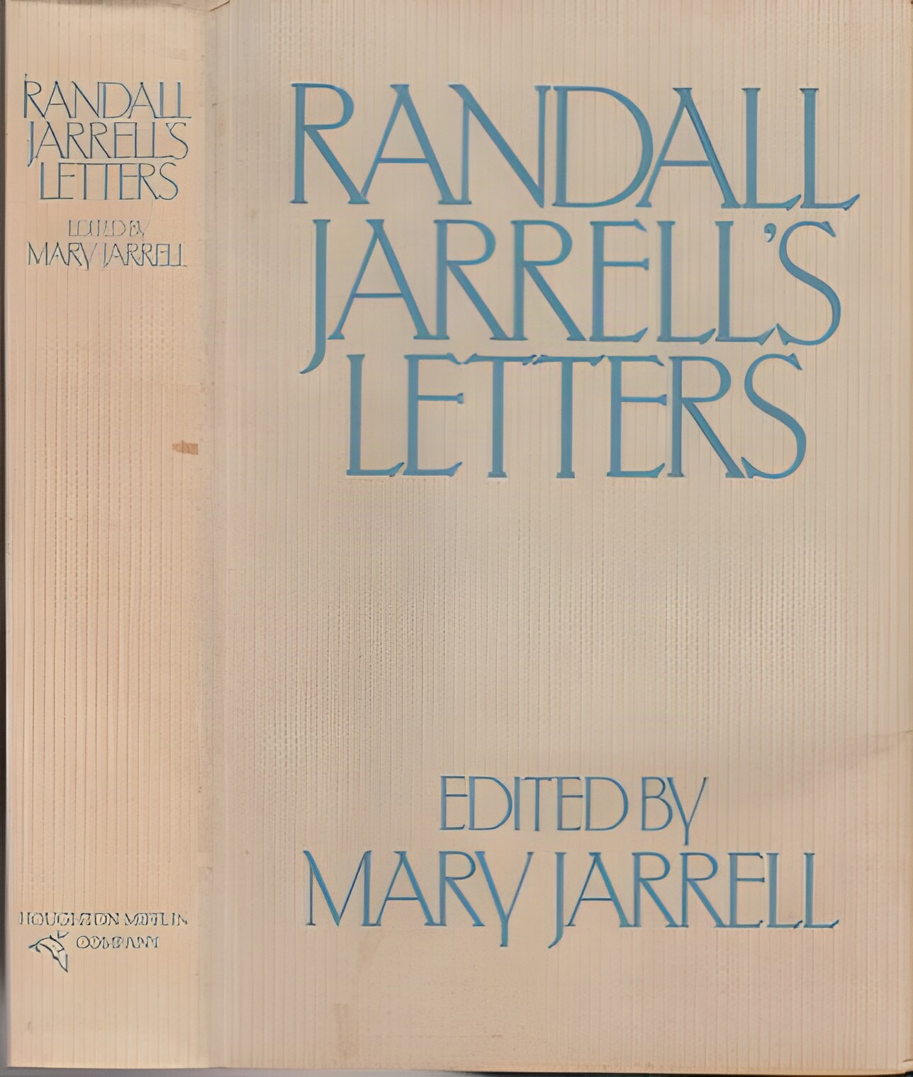 Randall Jarrell's Letters: An Autobiographical and Literary Selection by: Jarrell, Randall, edited by Mary Jarrell 