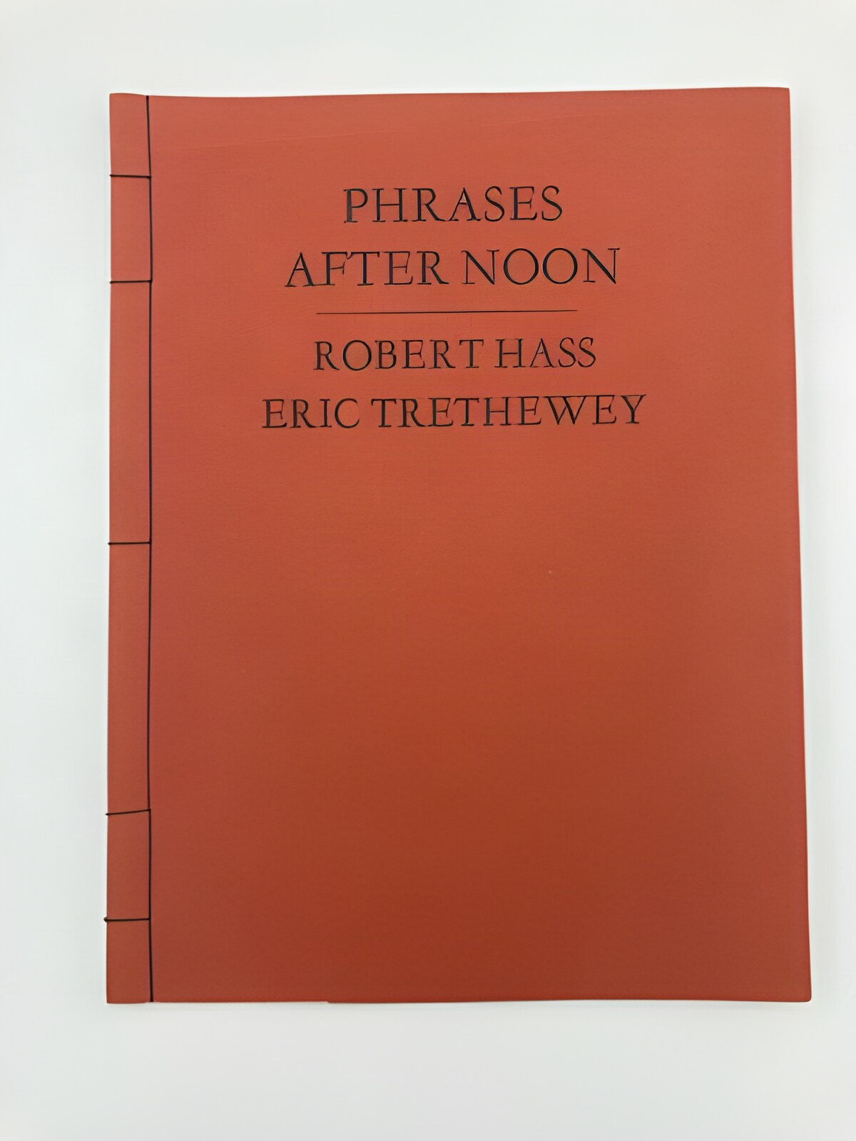 Phrases After Noon by: Hass, Robert, and Eric Trethewey 