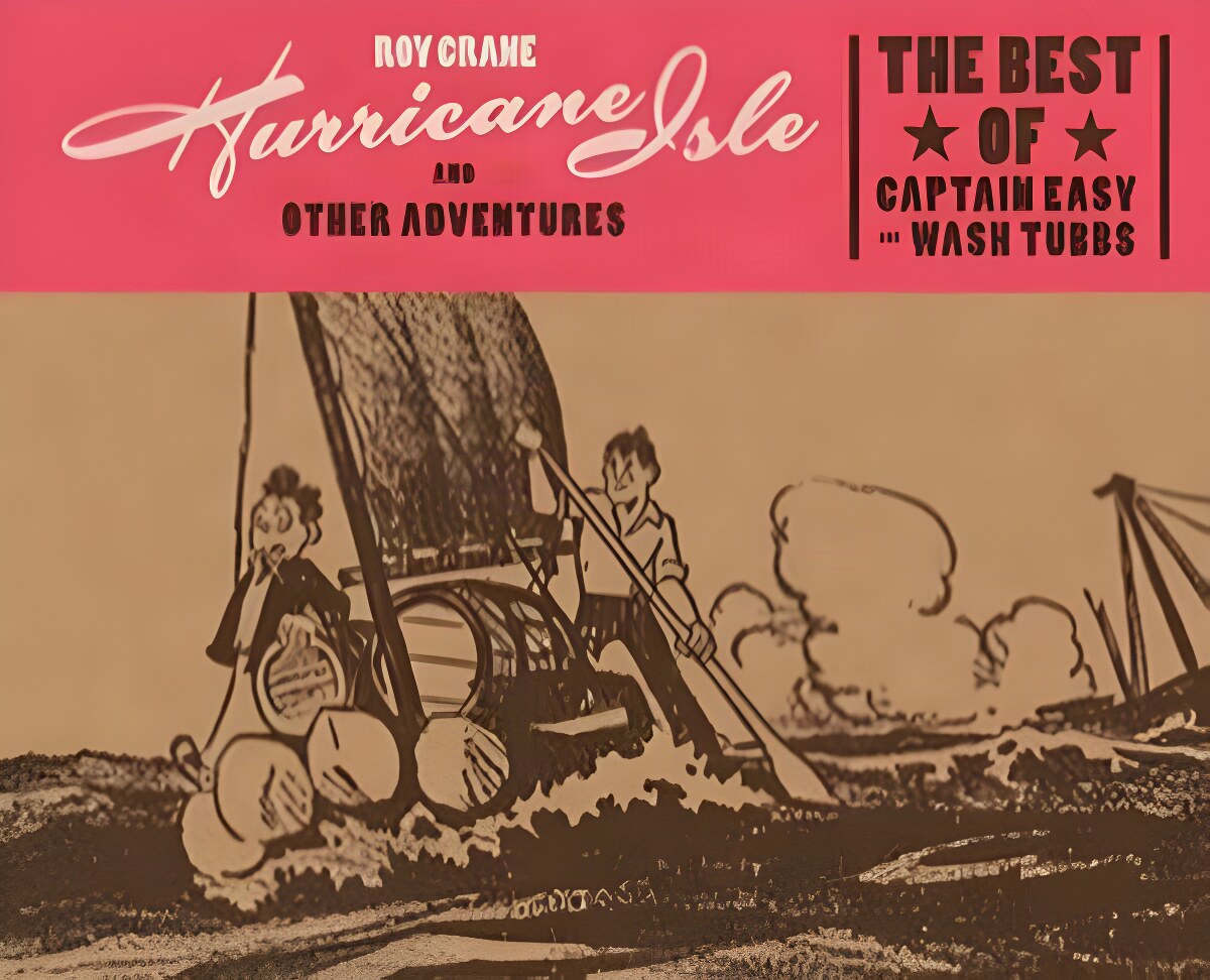 Hurricane Isle and Other Adventures: The Best of Captain Easy by: Crane, Roy/ Norwood, Rick (Editor)