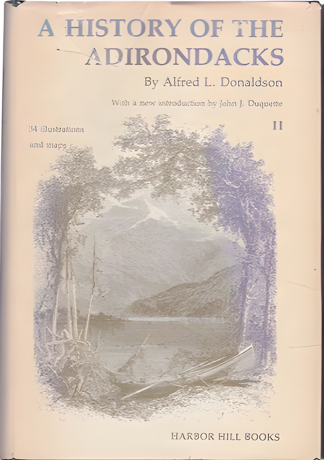 A History of the Adirondacks (Two Volumes)by: Alfred L. Donaldson 