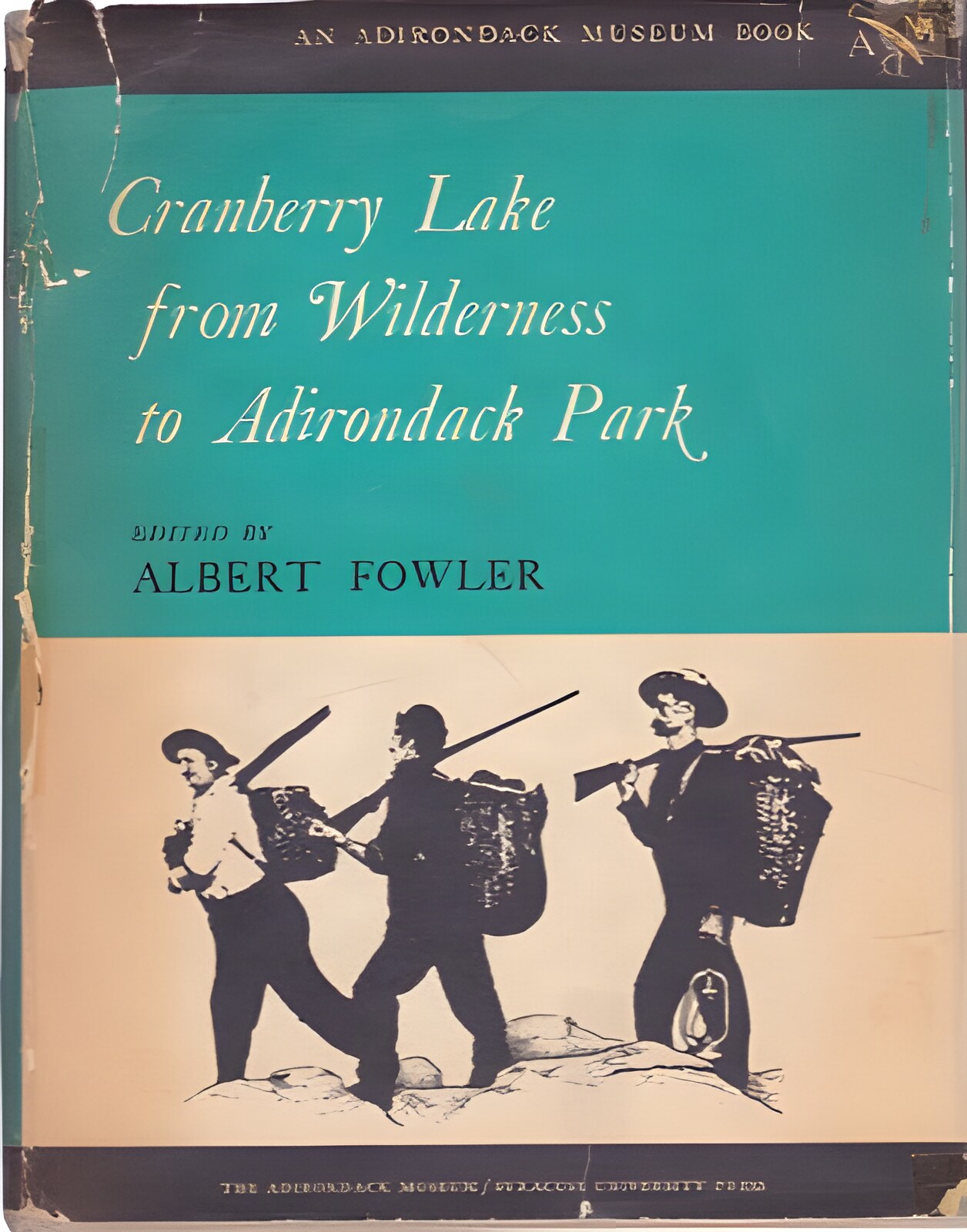Cranberry Lake: from Wilderness to Adirondack Park by: Albert Fowler (Editor) 