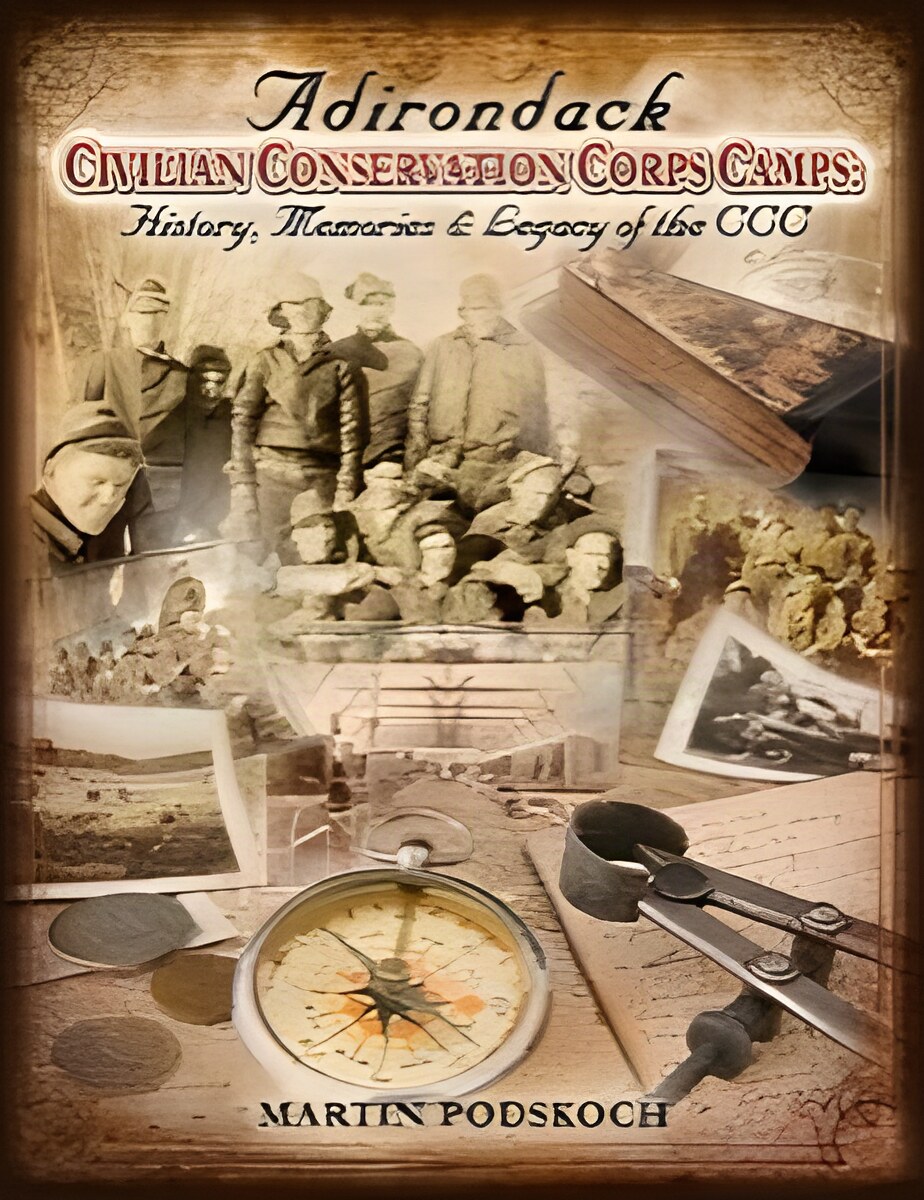 Adirondack Civilian Conservation Corps Campsby: Martin Podskoch 