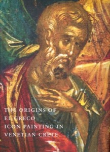 The Origins of El Greco: Icon Painting in Venetian Crete by: Drandaki, Anastasia 