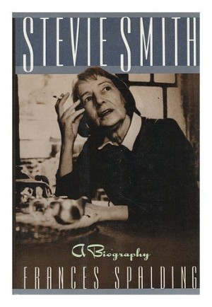 Stevie Smith: A Biography by: Frances Spalding 