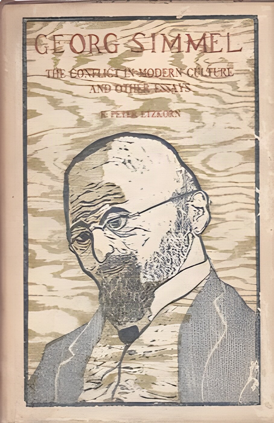 Georg Simmel: The Conflict in Modern Culture and Other Essaysby: K. Peter Etzkorn