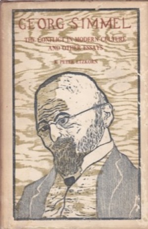 Georg Simmel: The Conflict in Modern Culture and Other Essaysby: K. Peter Etzkorn