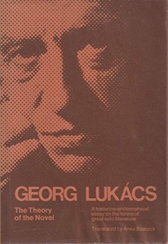 The Theory of the Novel: A historico-philosophical essay on the forms of great epic literature by: Lukacs, Georg 