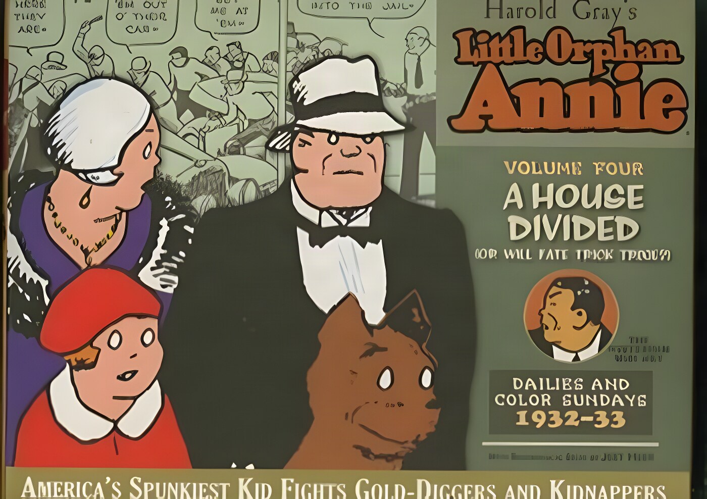 Little Orphan Annie, Volume Four, 1932 to 1933: A House Divided (Or Will Fate Trick Trixie?) Dailies and Color Sundays 1932-33 by: Gray, Harold 