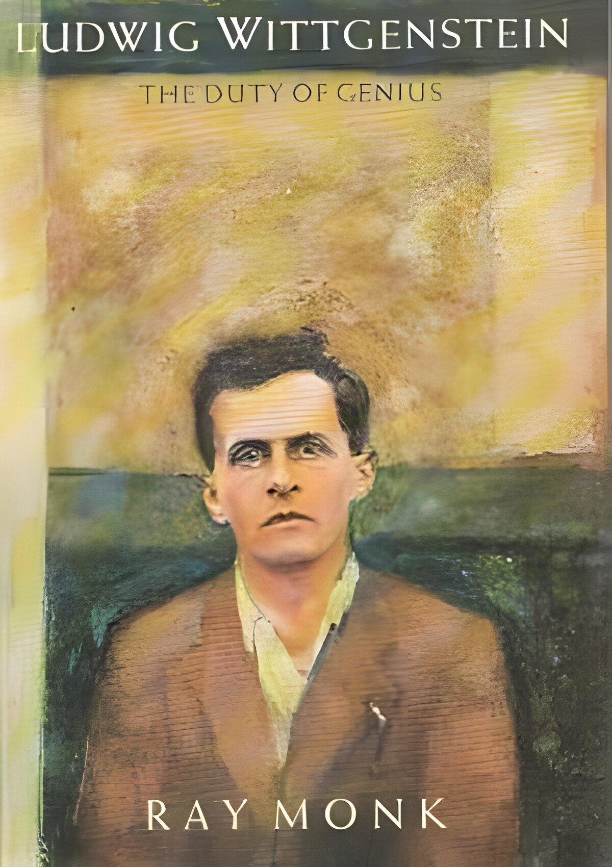 Ludwig Wittgenstein: The Duty of Genius by: Ray Monk 