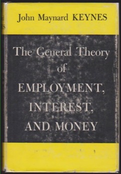 The General Theory of Employment Interest and Money by: Keynes, John Maynard
