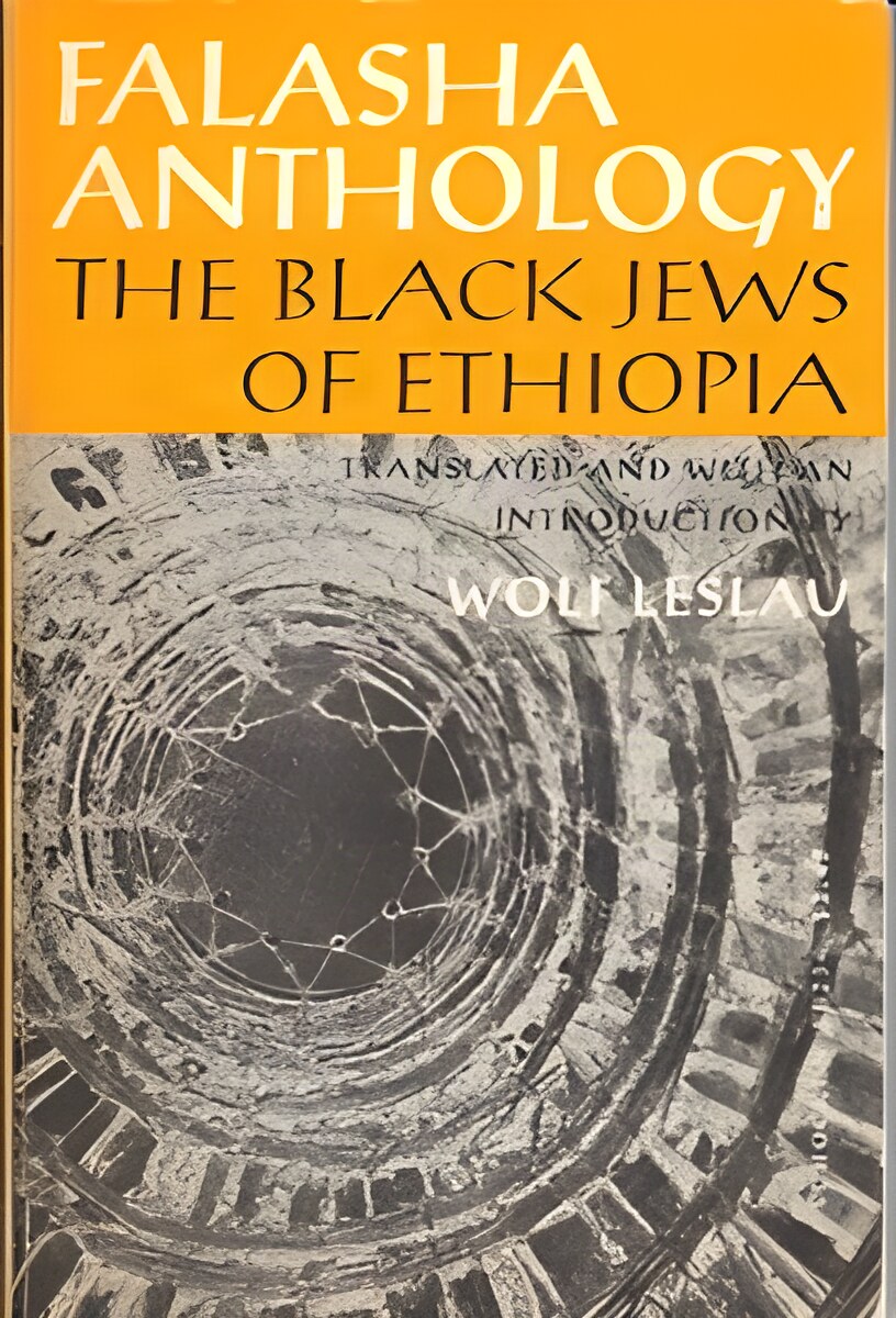 Falasha Anthology: The Black Jews of Ethiopiaby: Wolf Leslau 