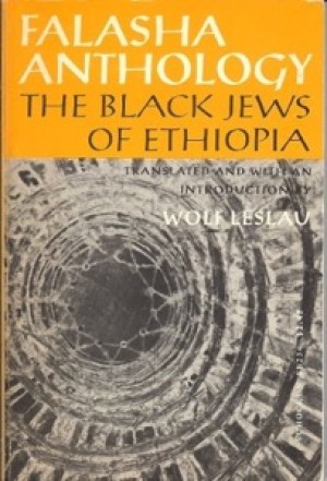 Falasha Anthology: The Black Jews of Ethiopiaby: Wolf Leslau 