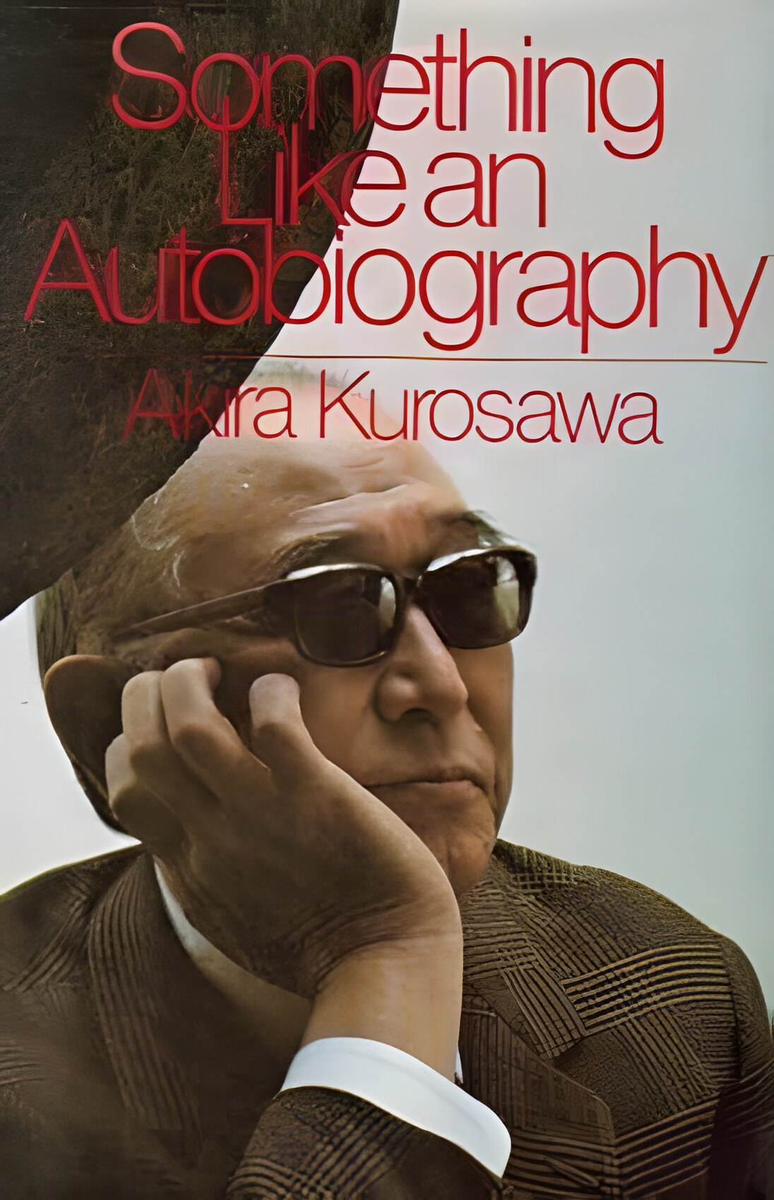 Something Like an Autobiography by: Akira Kurosawa 