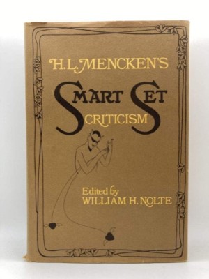 H.L. Mencken's Smart Set Criticism by: William H. Nolte (Ed.) H.L. Mencken. 