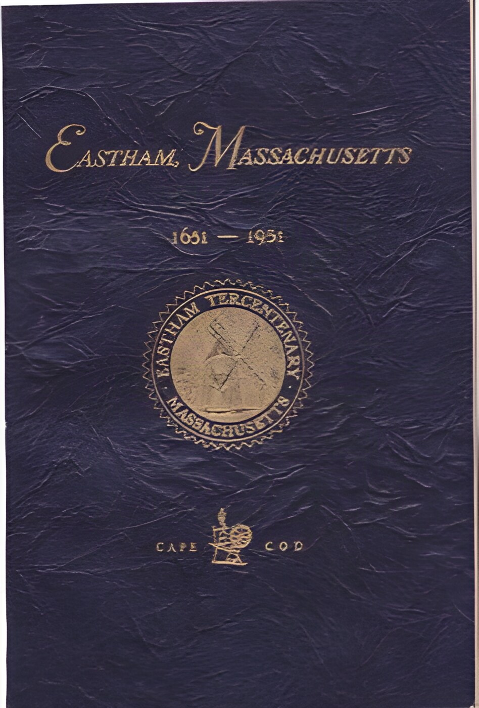 Eastham, Massachusetts, 1651-1951 by: Alice Alberta Lowe, Donald G. Trayser 