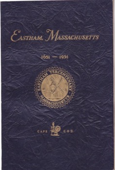 Eastham, Massachusetts, 1651-1951 by: Alice Alberta Lowe, Donald G. Trayser 