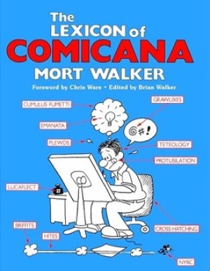 The Lexicon of Comicana by: Mort Walker / Chris Ware (Intro.)