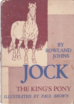 Jock: The King's Pony by: Johns, Rowland /Paul Brown