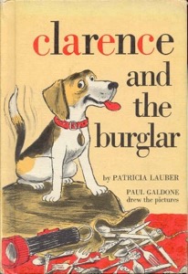 Clarence and the Burglar by: Patricia Lauber /Paul Galdone