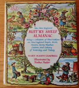 The New England Butt'ry Shelf Almanac, Being a Collation of Observations...by: Mary Mason Campbell / Tasha Tudor