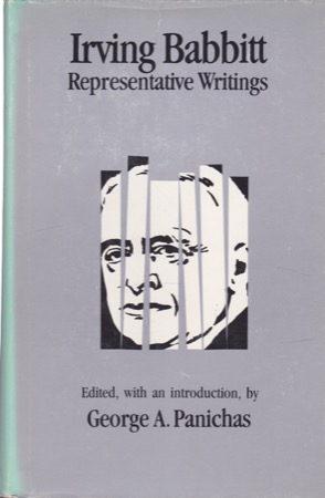 Irving Babbitt: Representative Writingsby: Irving Babbitt / Panichas, George (Ed.)