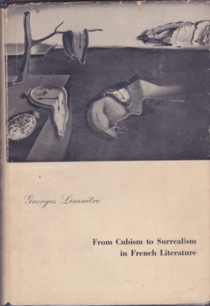 From Cubism to Surrealism in French Literature (SIGNED COPY)by: Georges Lemaitre 