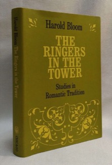 The Ringers in the Tower: Studies in Romantic Tradition by: Bloom, Harold