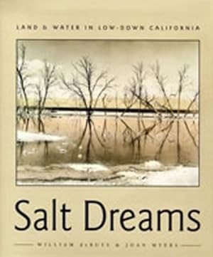 Salt Dreams: Land and Water in Low-Down California by: Debuys, William/ Myers, Joan (Photographer) 