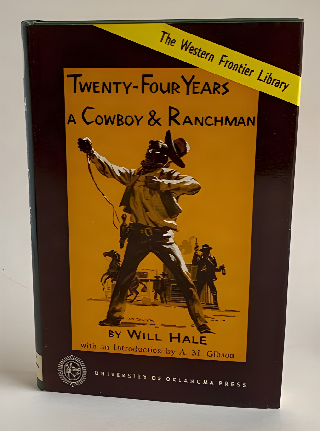 Twenty-Four Years a Cowboy and Ranchman in Southern Texas and Old Mexico by: Will Hale