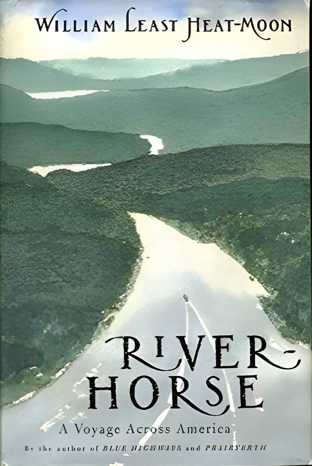River-Horse: The Logbook of a Boat Across Americaby: William Least Heat-Moon 