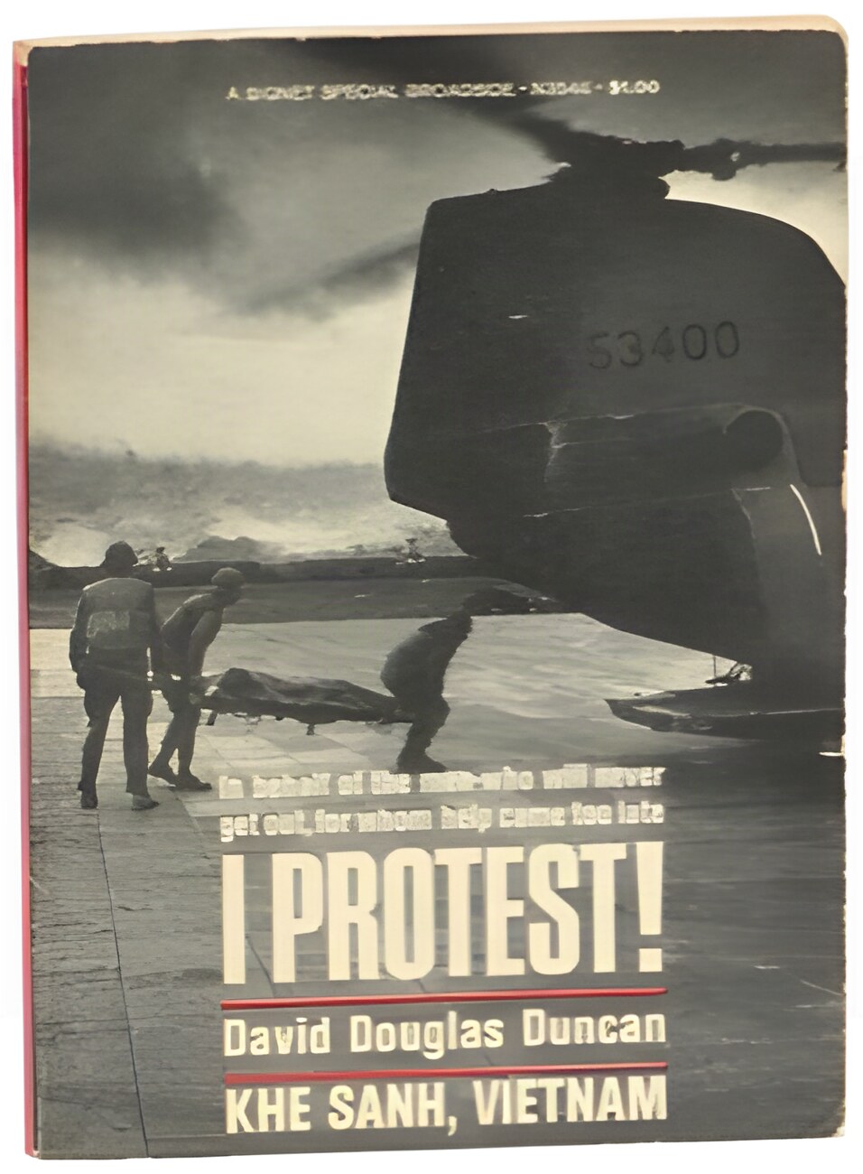 I Protest! Khe Sanh Vietnam by: Duncan, David Douglas