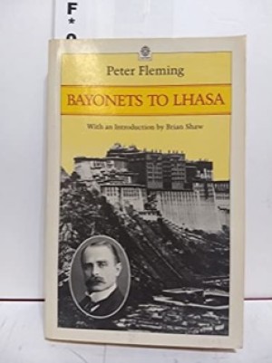Bayonets To Lhasa by: Fleming, Peter 