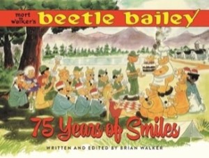 Mort Walker's Beetle Bailey: 75 Years of Smilesby: Walker, Brian 