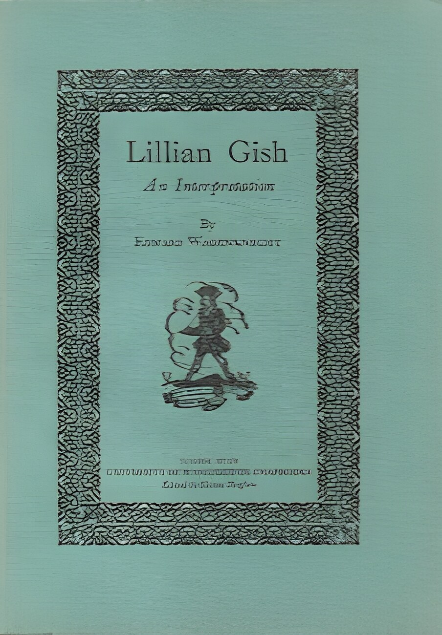 Lillian Gish: An Interpretation by: Wagenknecht, Edward 
