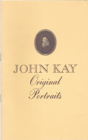 John Kay: Original Portraits by: Dwight, Edward H. /  Introduction 