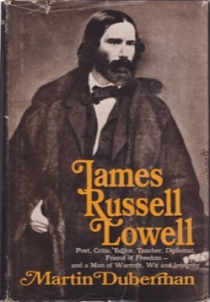 James Russell Lowell by: Duberman, Martin 